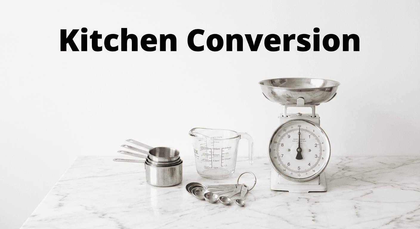 Kitchen measurement conversion basics guide